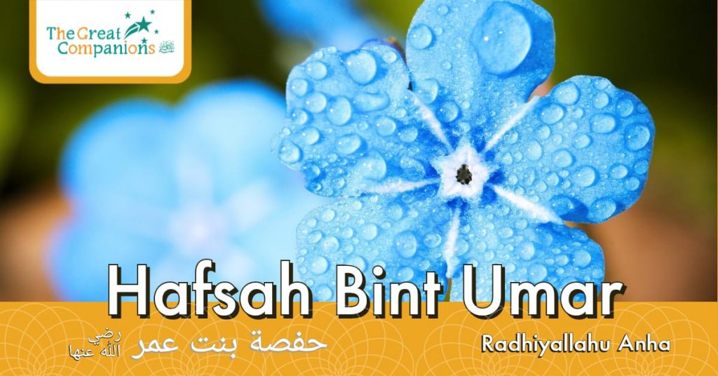 The Great Companions – Hafsa Bint Umar R.A