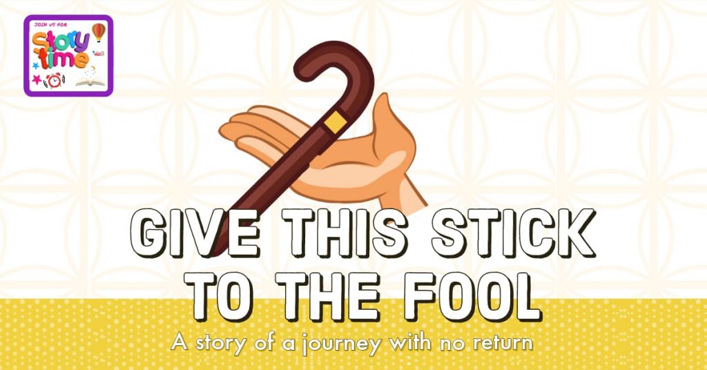 Give this stick to the fool