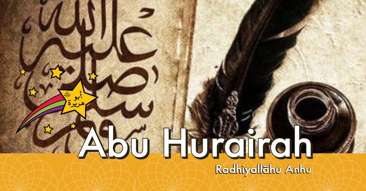 The Great Companions – Abu Hurayrah r.a