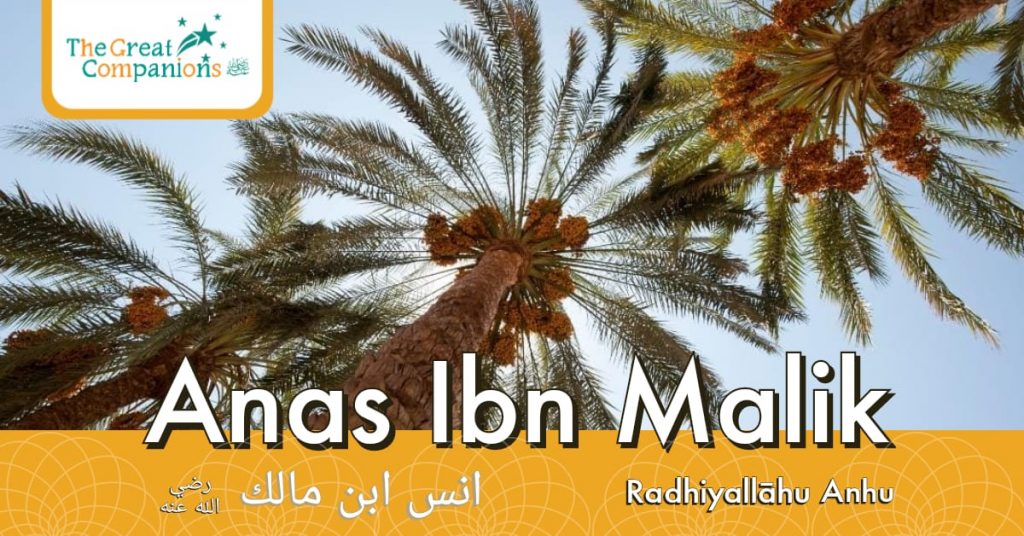 The Great Companions – Anas Ibn Malik R.A
