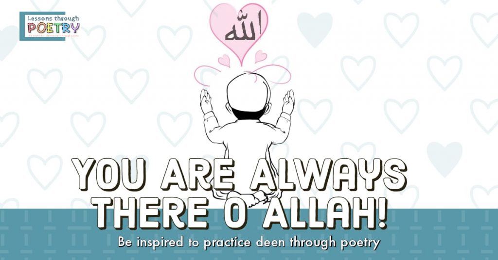 You are Always there O Allah