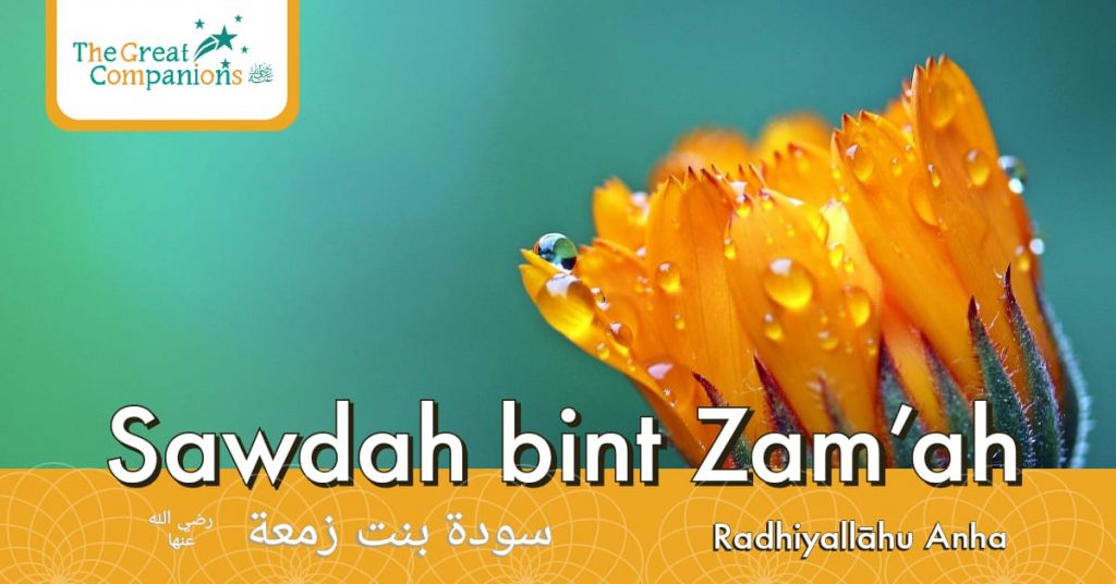 The Great Companions – Sawdah Bint Zam’ah R.A