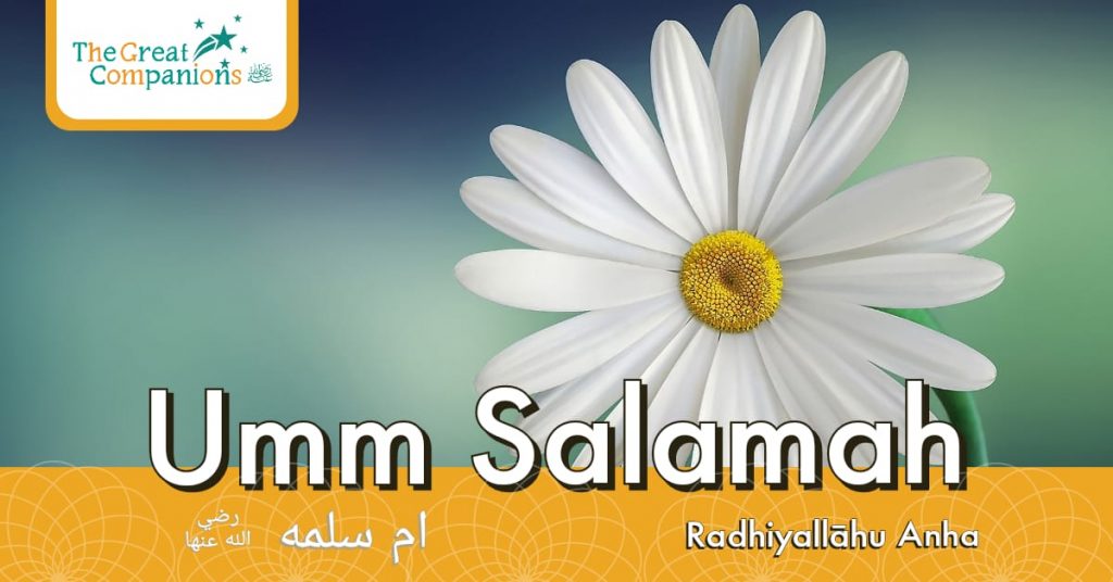 The Great Companions – Umm Salama R.A