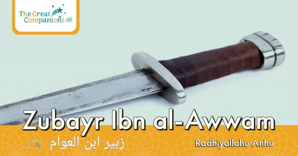 The Great Companions – Zubayr Ibn Awwam R.A
