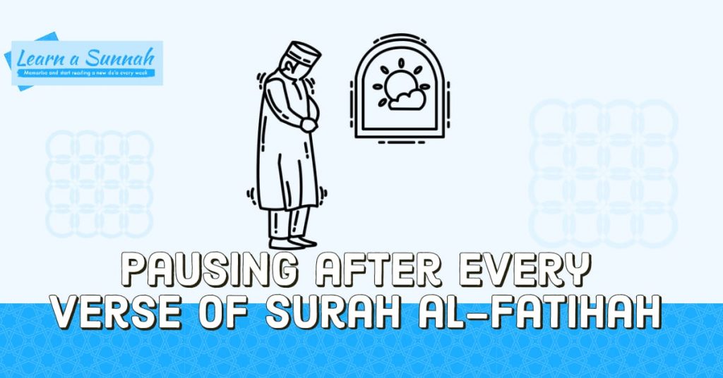 Sunnah of Pausing after every verse of Surah al-Fatihah