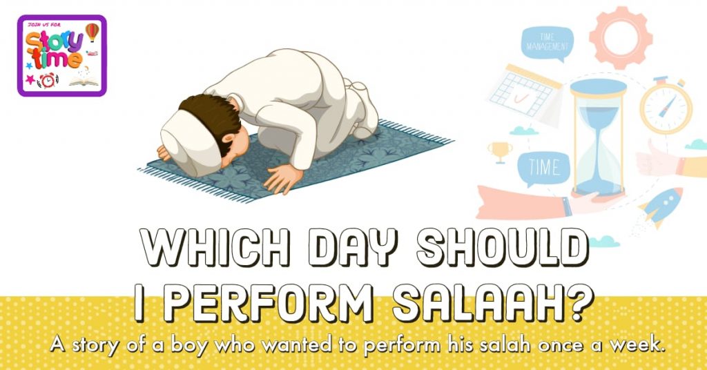 Which day should I perform Salaah?